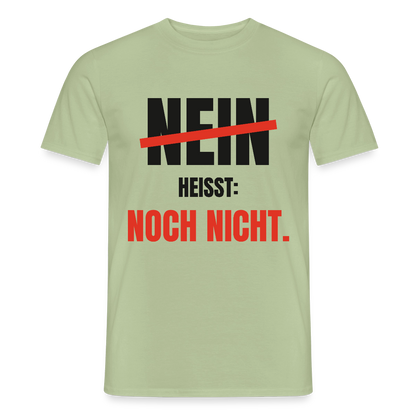 Nein heißt: noch nicht. Motiv-T-Shirt für Männer, Farbe Sage