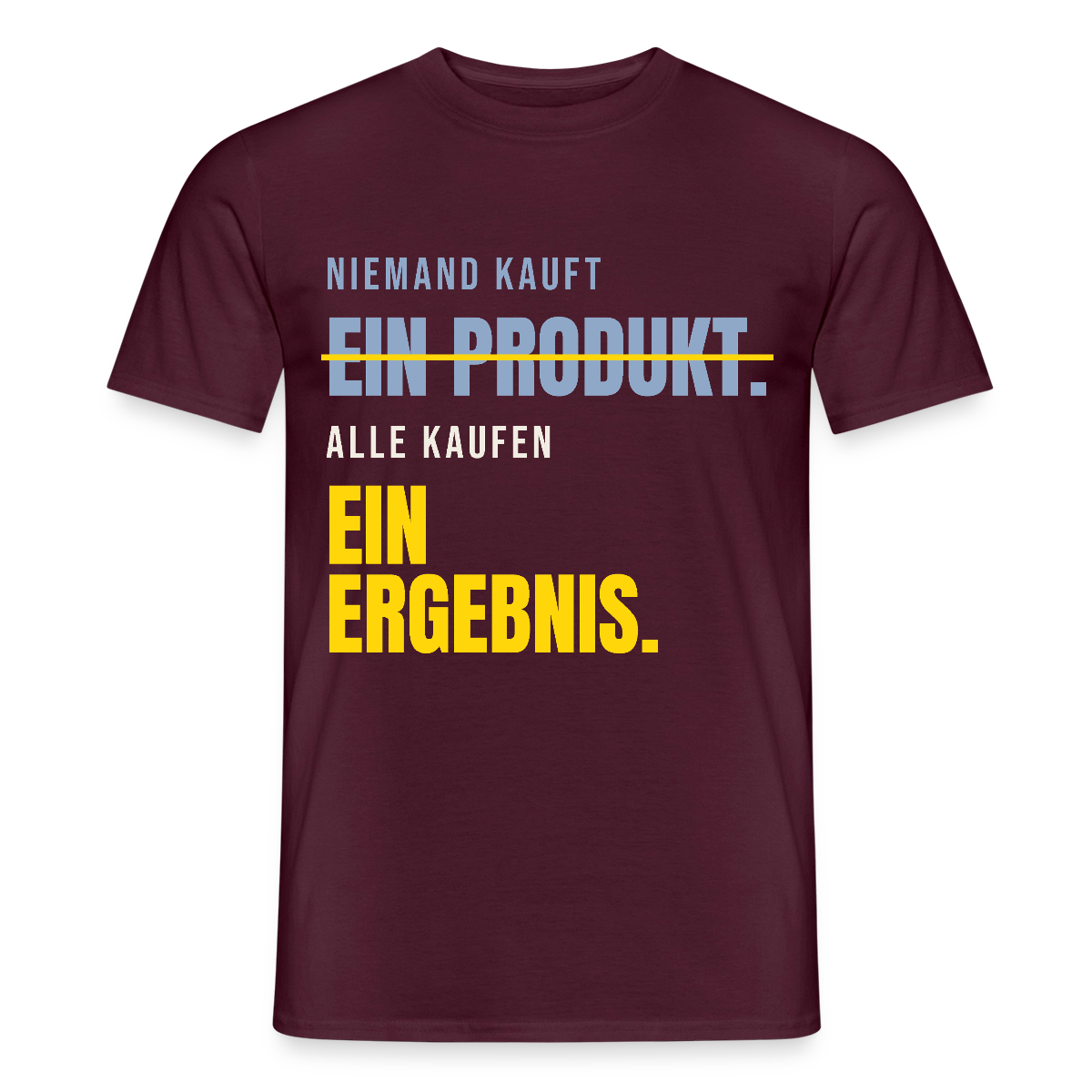 Niemand kauft ein Produkt. Alle kaufen ein Ergebnis. Motiv-T-Shirt für Männer, Farbe Ziegelrot