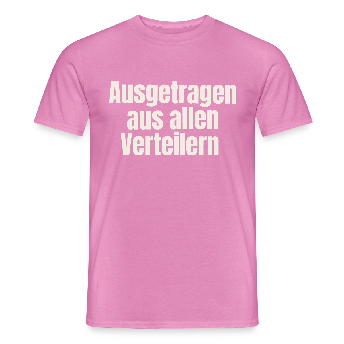 "Ausgetragen aus allen Verteilern" Motiv-T-Shirt für Männer, Farbe Pink