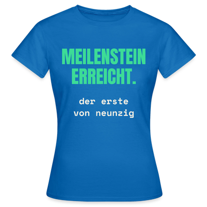 Meilenstein erreicht. Der erste von neunzig. Motiv-T-Shirt für Frauen, Farbe Royalblau