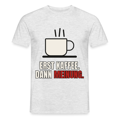 "Erst Kaffee. Dann Meinung." Motiv-T-Shirt für Männer, Farbe Grau meliert