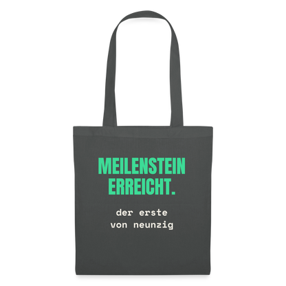 Meilenstein erreicht. Der erste von neunzig. Stoffbeutel, Farbe Graphite