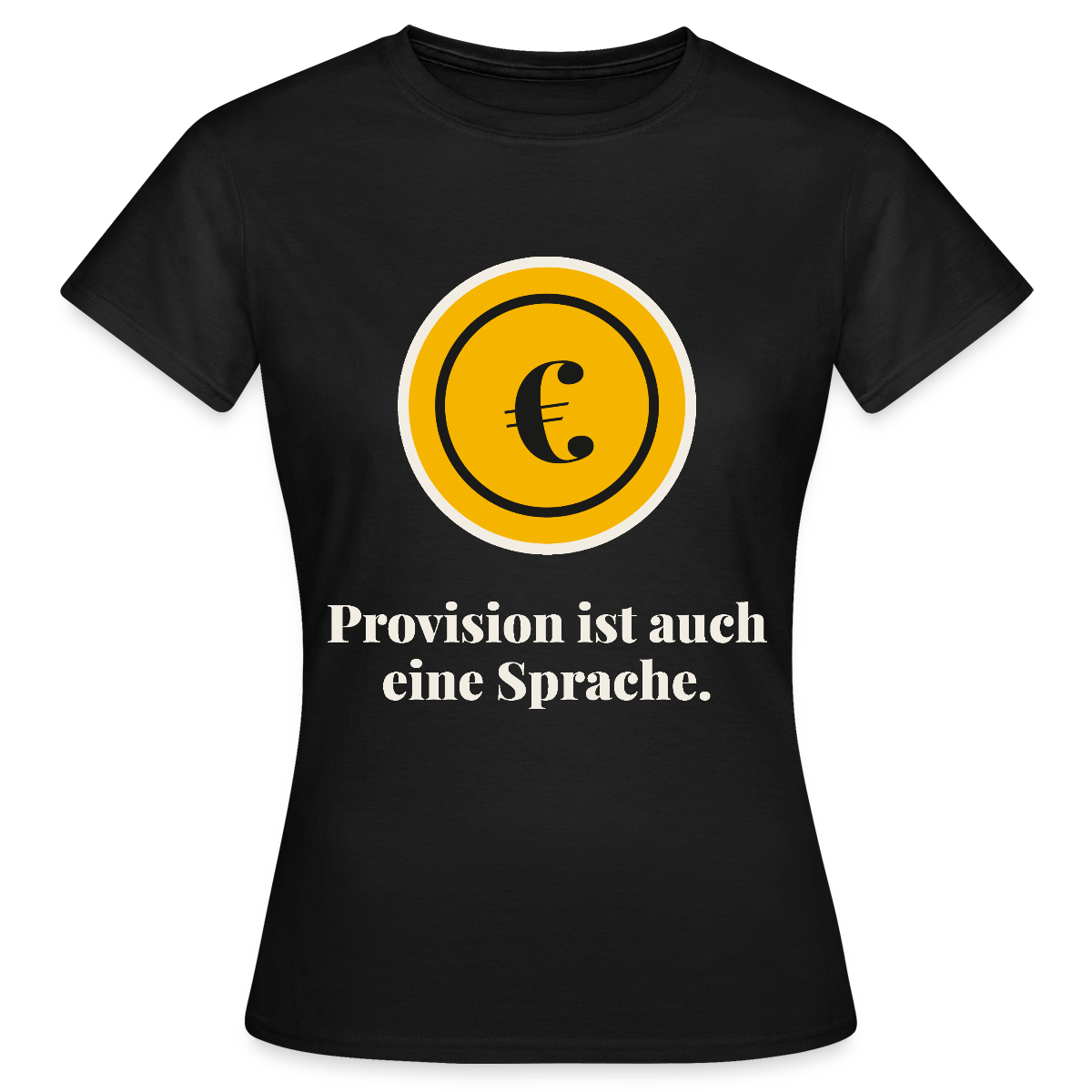 Provision ist auch eine Sprache. Motiv-T-Shirt für Frauen, Farbe Schwarz