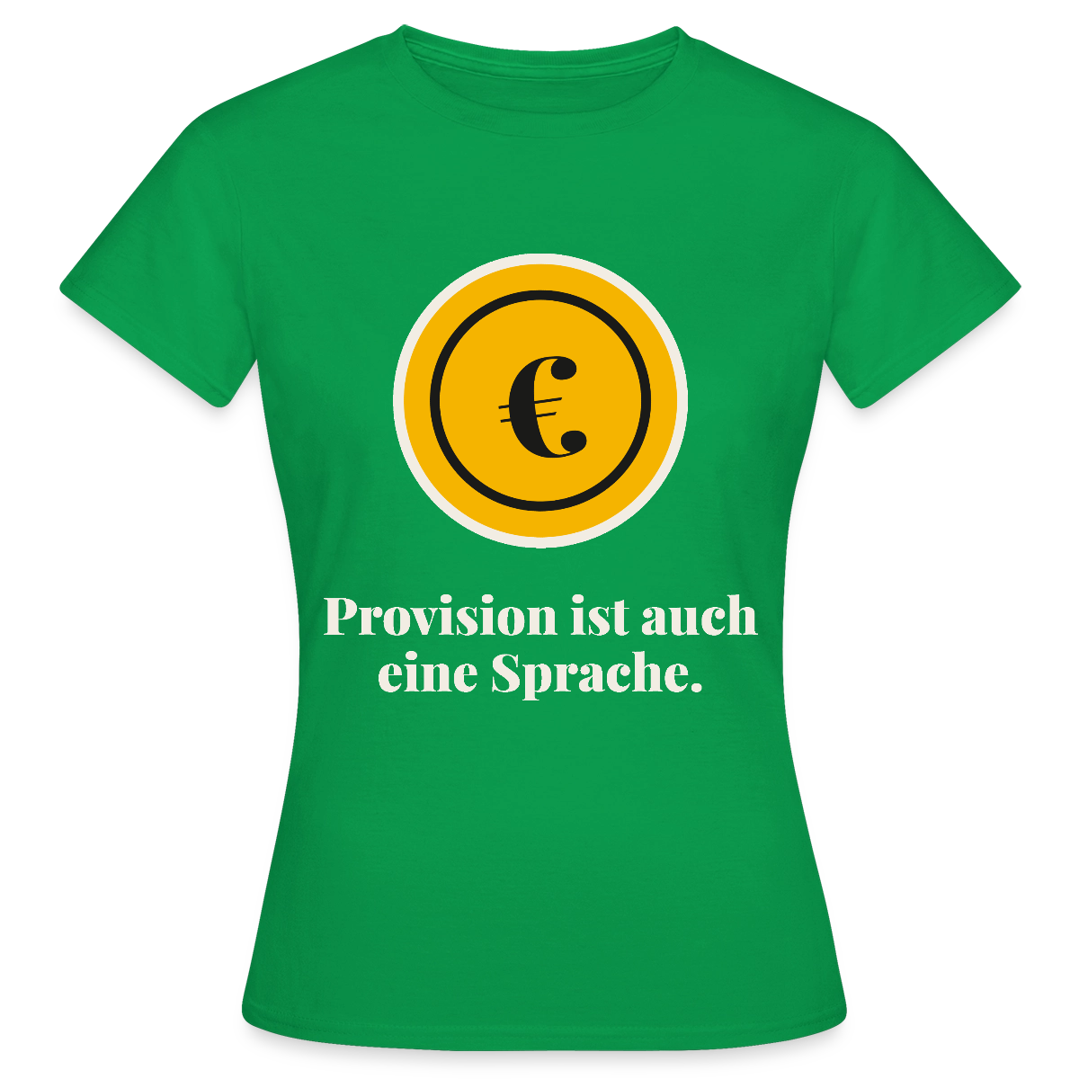 Provision ist auch eine Sprache. Motiv-T-Shirt für Frauen, Farbe Kelly Green