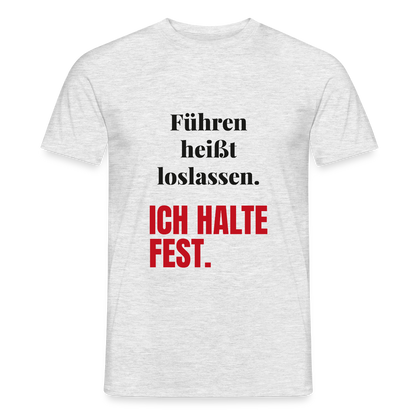 Führen heißt loslassen. Ich halte fest. Motiv-T-Shirt für Männer, Farbe Grau meliert
