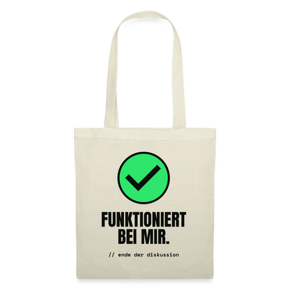 Funktioniert bei mir. Ende der Diskussion. Stoffbeutel, Farbe Natur