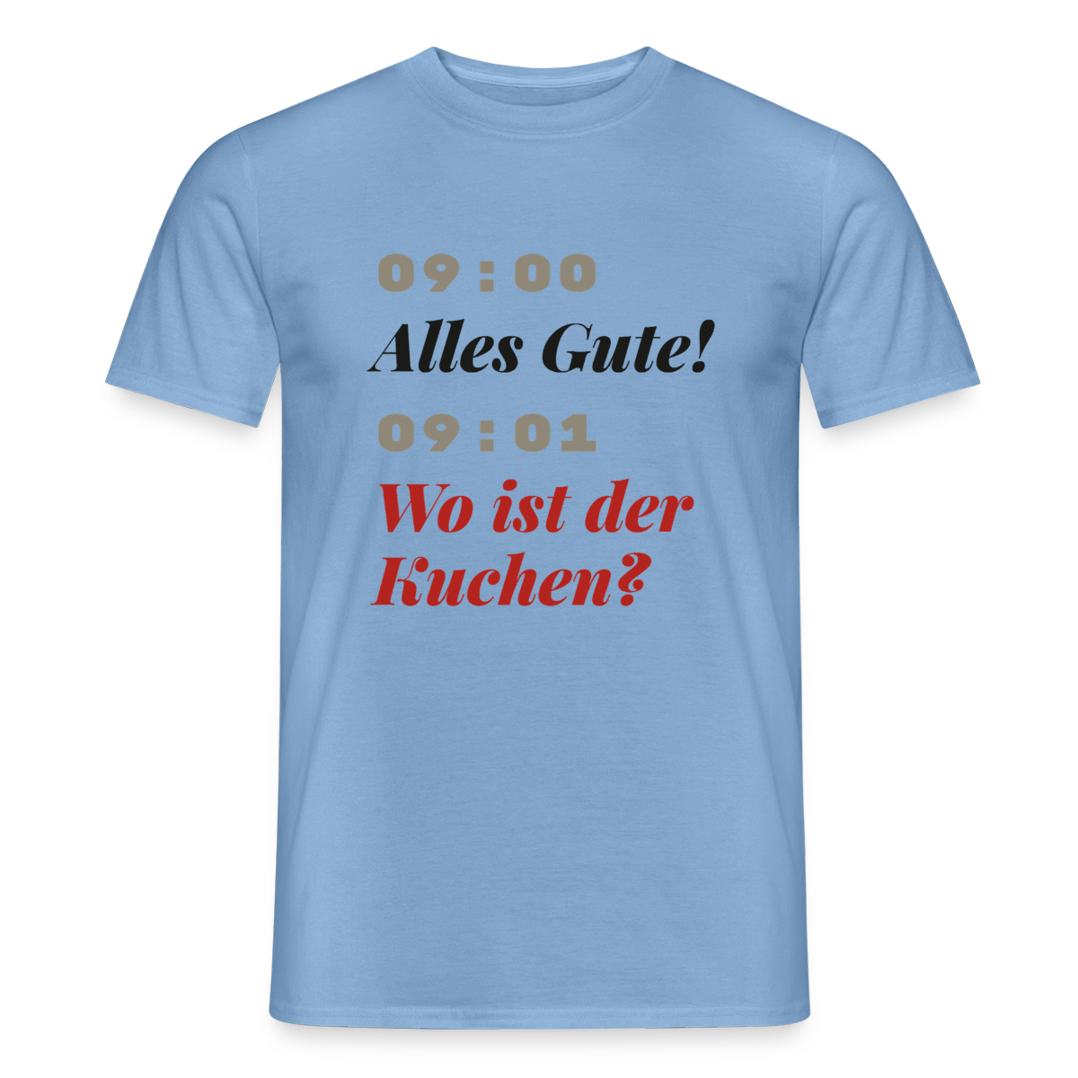 "09:00 Alles Gute! 09:01 Wo ist der Kuchen?" Motiv-T-Shirt für Männer, Farbe Carolina Blue