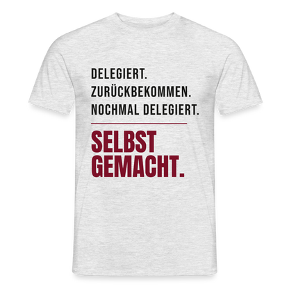 Delegiert. Zurückbekommen. Nochmal delegiert. Selbst gemacht. Motiv-T-Shirt für Männer, Farbe Grau meliert