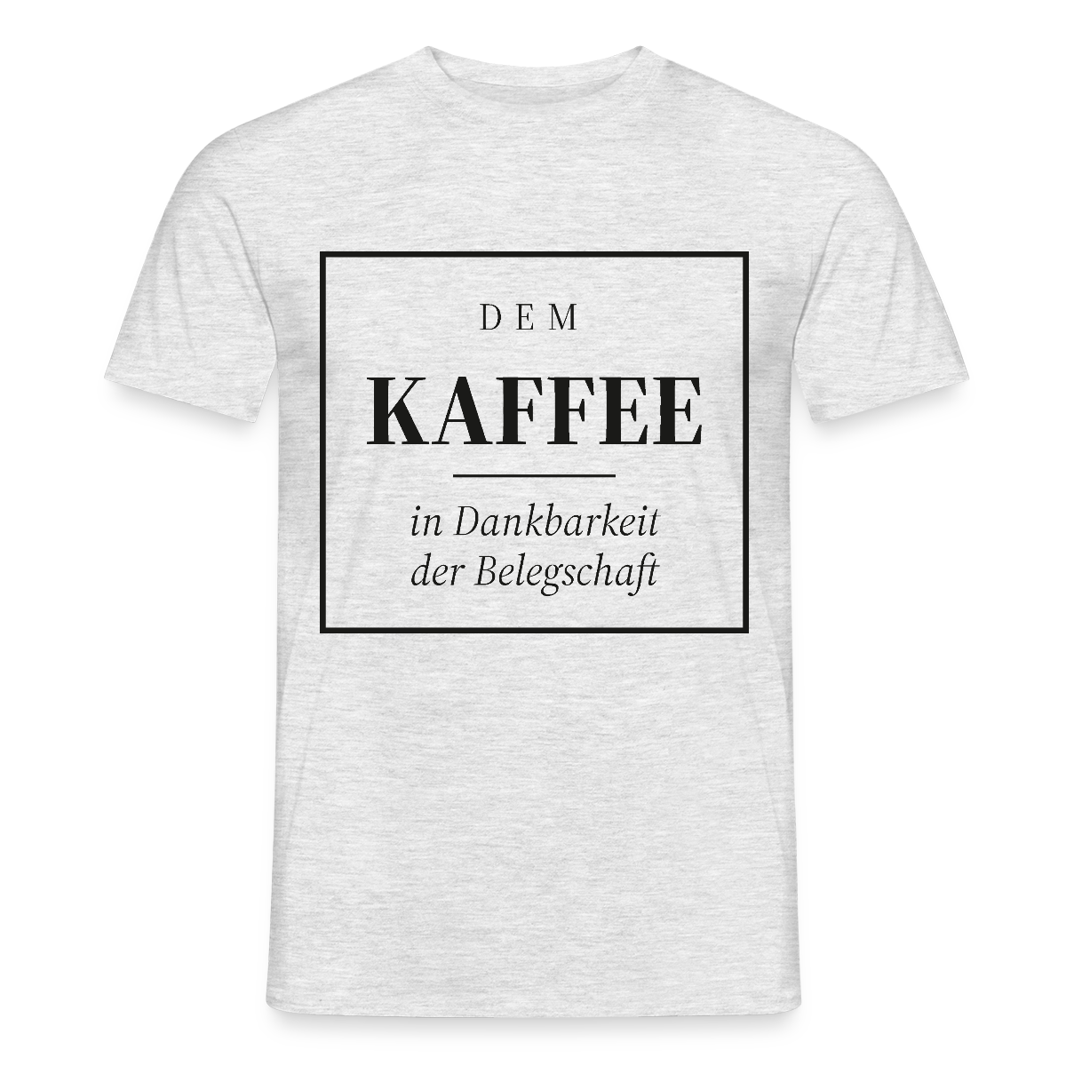 Dem Kaffee in Dankbarkeit der Belegschaft Motiv-T-Shirt für Männer, Farbe Grau meliert, Model