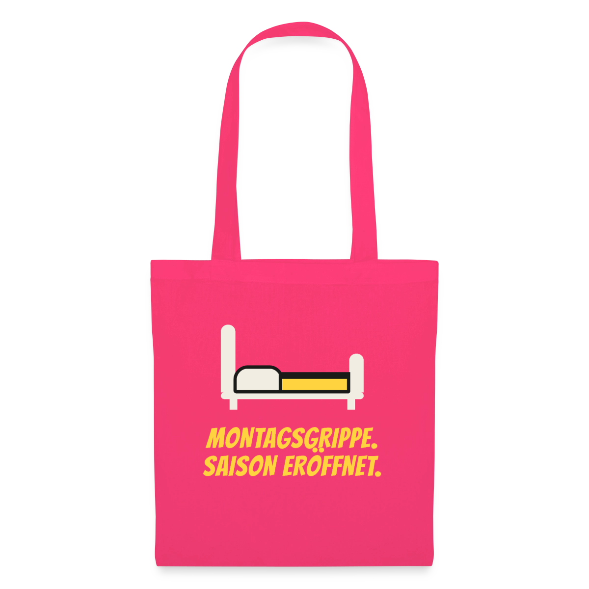 Montagsgrippe. Saison eröffnet. Stoffbeutel, Farbe Azalea