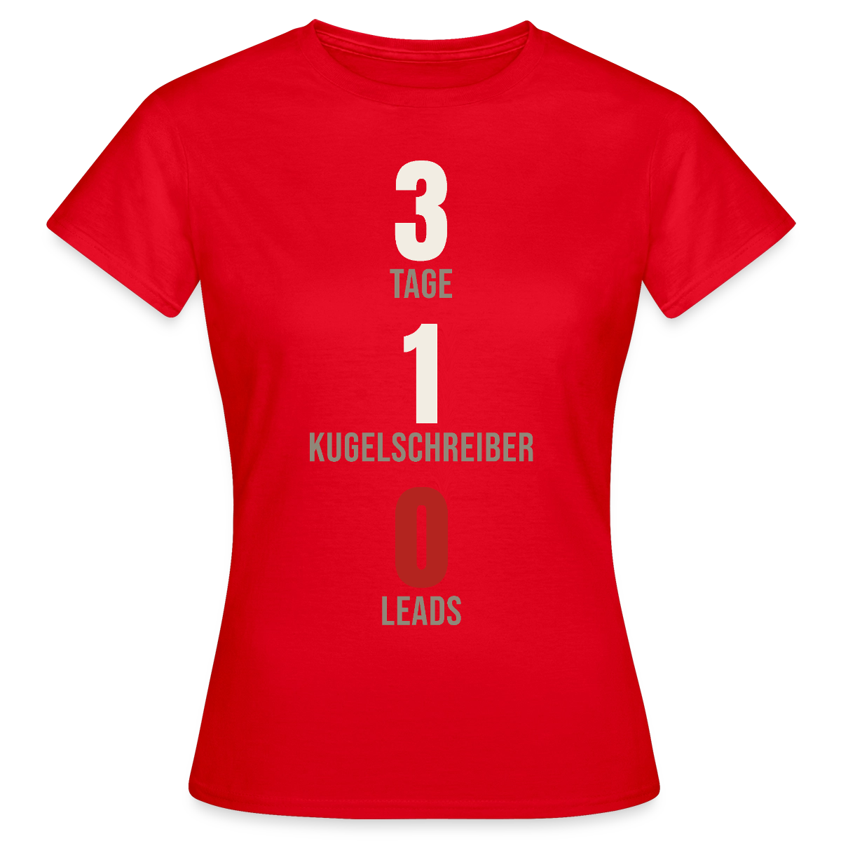 3 Tage. 1 Kugelschreiber. 0 Leads. Motiv-T-Shirt für Frauen, Farbe Rot