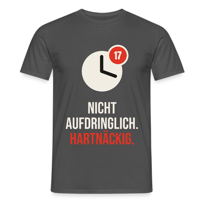 Nicht aufdringlich. Hartnäckig. Motiv-T-Shirt für Männer, Farbe Anthrazit