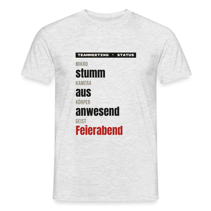 "Mikro stumm, Kamera aus, Körper anwesend, Geist Feierabend" Motiv-T-Shirt für Männer, Farbe Grau meliert