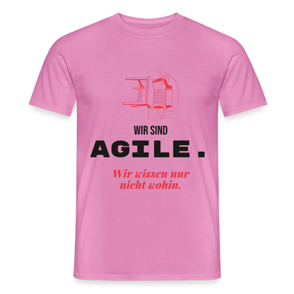 Wir sind agile. Wir wissen nur nicht wohin. Motiv-T-Shirt für Männer, Farbe Pink