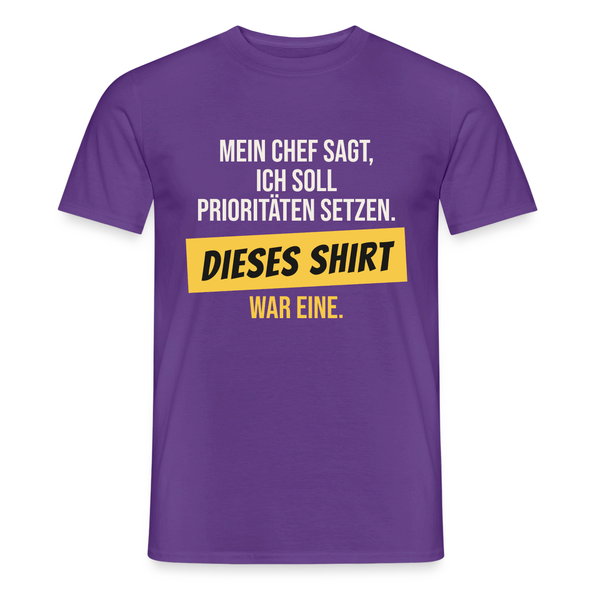 "Ich soll Prioritäten setzen. Dieses Shirt war eine." Motiv-T-Shirt für Männer, Farbe Lila