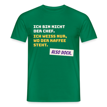 "Ich bin nicht der Chef. Ich weiß nur, wo der Kaffee steht." Motiv-T-Shirt für Männer, Farbe Kelly Green