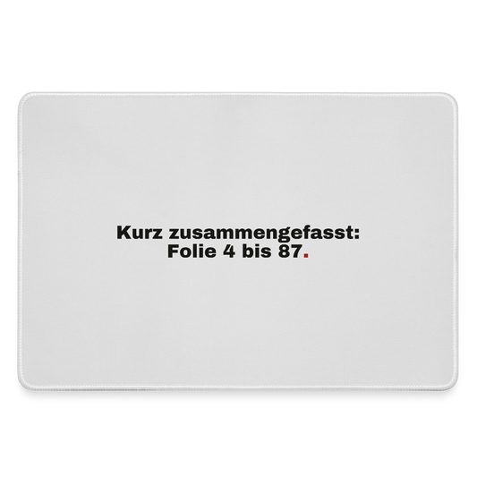 "Kurz zusammengefasst: Folie 4 bis 87." Motiv-Mousepad, Farbe Grau