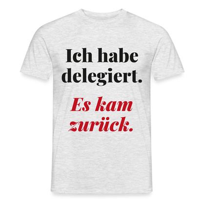 Ich habe delegiert. Es kam zurück. Motiv-T-Shirt für Männer, Farbe Grau meliert, Model