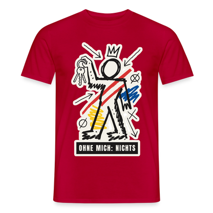 Ohne mich: nichts. Neo-Expressionismus-Motiv Motiv-T-Shirt für Männer, Farbe Rot
