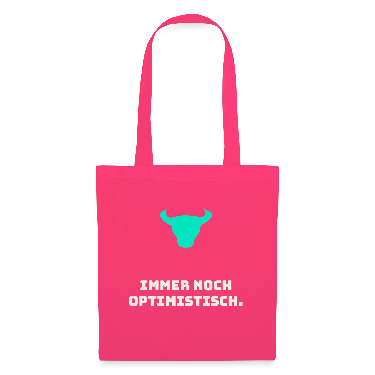 Immer noch optimistisch. Stoffbeutel, Farbe Azalea