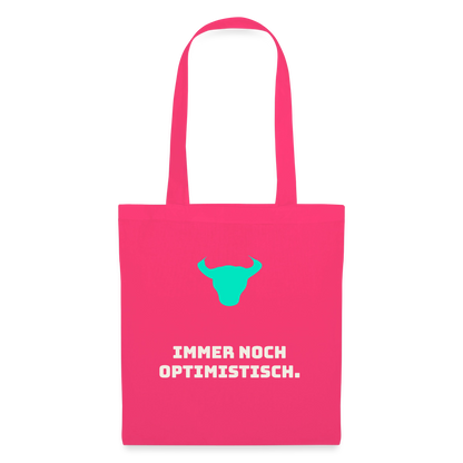 Immer noch optimistisch. Stoffbeutel, Farbe Azalea