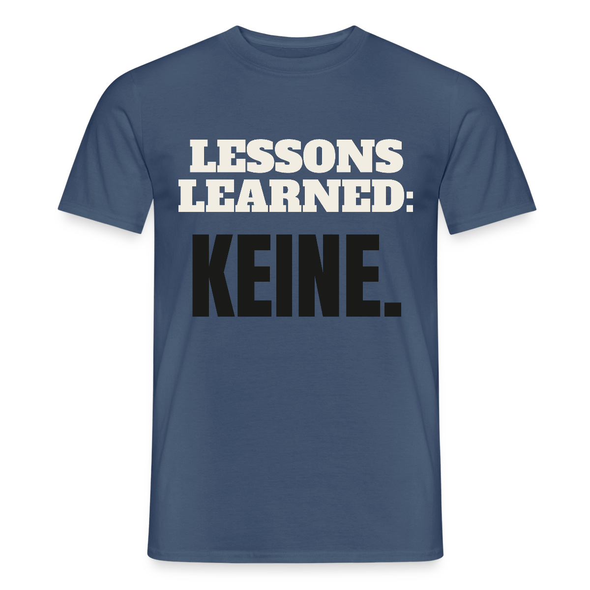 Lessons learned: keine. Motiv-T-Shirt für Männer, Farbe Dunkles Denimblau