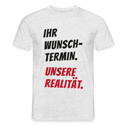 Ihr Wunschtermin. Unsere Realität. Motiv-T-Shirt für Männer, Farbe Grau meliert, Model