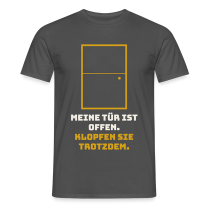 Meine Tür ist offen. Klopfen Sie trotzdem. Motiv-T-Shirt für Männer, Farbe Anthrazit