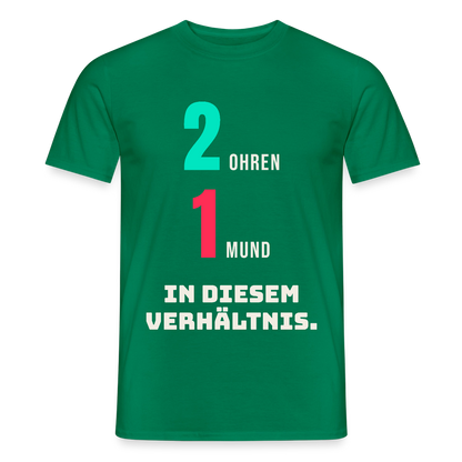 2 Ohren. 1 Mund. In diesem Verhältnis. Motiv-T-Shirt für Männer, Farbe Kelly Green
