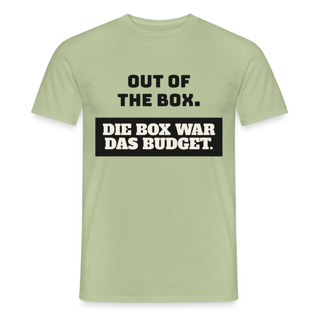 Out of the Box. Die Box war das Budget. Motiv-T-Shirt für Männer, Farbe Sage