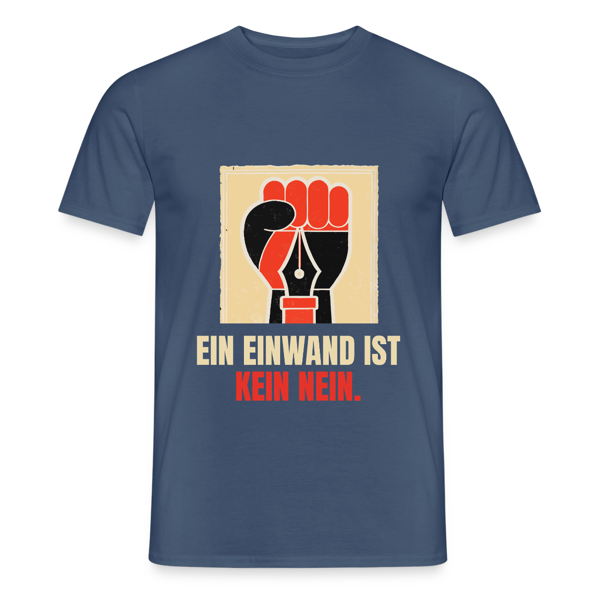 Ein Einwand ist kein Nein. Motiv-T-Shirt für Männer, Farbe Dunkles Denimblau