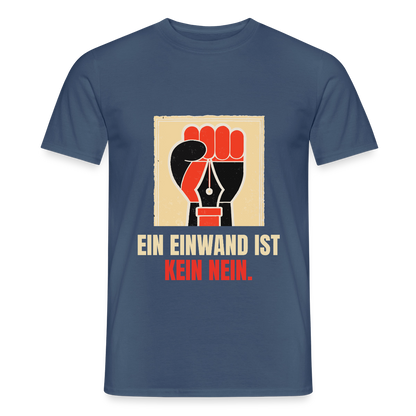 Ein Einwand ist kein Nein. Motiv-T-Shirt für Männer, Farbe Dunkles Denimblau