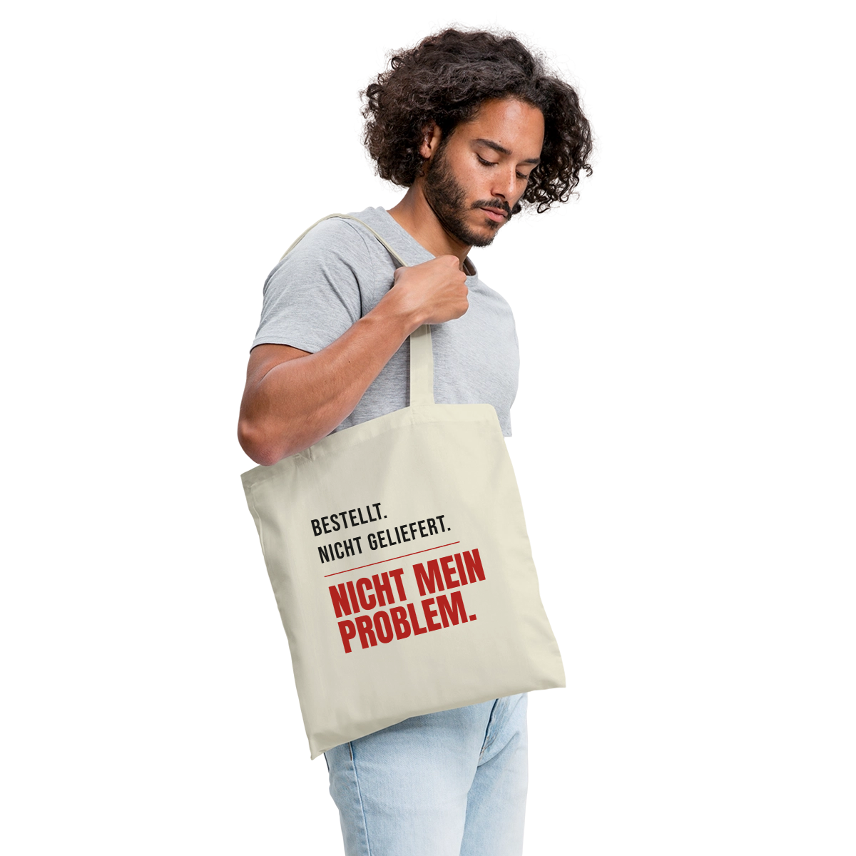 Bestellt. Nicht geliefert. Nicht mein Problem. Stoffbeutel, Farbe Natur, Model