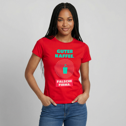 "Guter Kaffee. Falsche Firma." Motiv-T-Shirt für Frauen, Farbe Rot