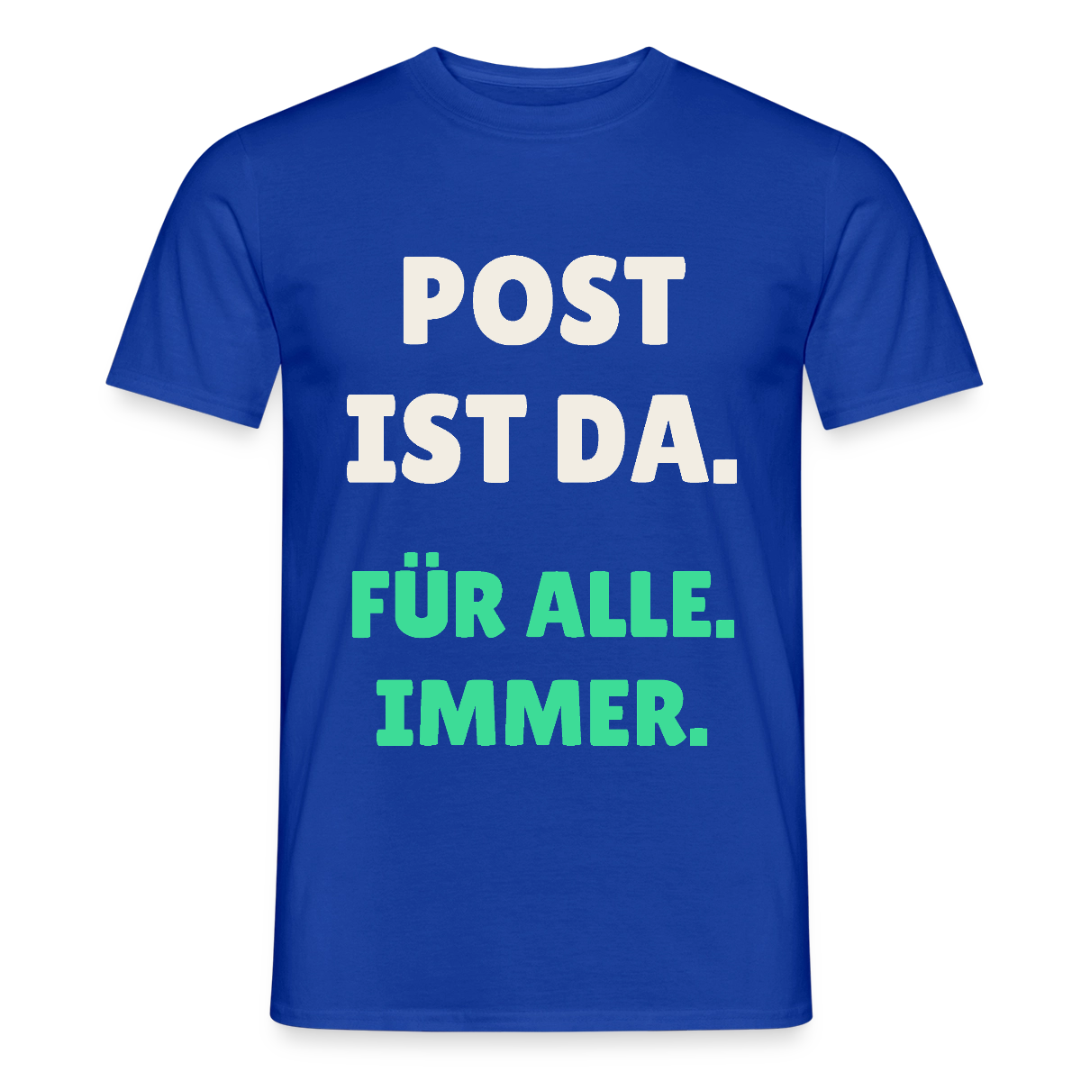 Post ist da. Für alle. Immer. Motiv-T-Shirt für Männer, Farbe Dunkelblau