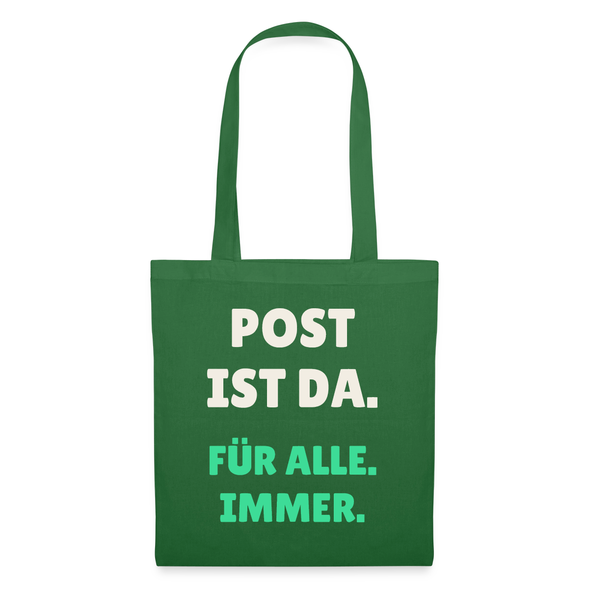 Post ist da. Für alle. Immer. Stoffbeutel, Farbe Fichte