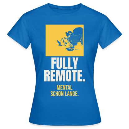 Fully remote Motiv-T-Shirt für Frauen, Farbe Royalblau