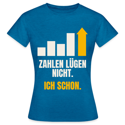 Zahlen lügen nicht. Ich schon. Motiv-T-Shirt für Frauen, Farbe Antikblaues Saphir meliert