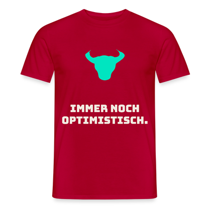 Immer noch optimistisch. Motiv-T-Shirt für Männer, Farbe Rot