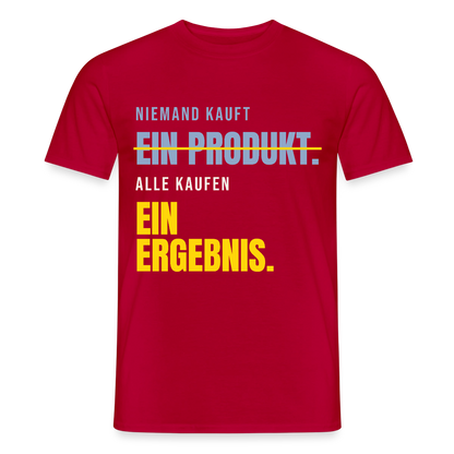 Niemand kauft ein Produkt. Alle kaufen ein Ergebnis. Motiv-T-Shirt für Männer, Farbe Rot