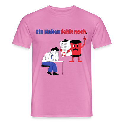 "Ein Haken fehlt noch. Comic-Motiv" Motiv-T-Shirt für Männer, Farbe Pink