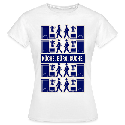 Küche. Büro. Küche. Motiv-T-Shirt für Frauen, Farbe Weiß