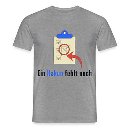 "Ein Haken fehlt noch." Motiv-T-Shirt für Männer, Farbe Graphit meliert