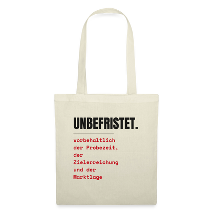 Unbefristet. Vorbehaltlich der Probezeit, der Zielerreichung und der Marktlage. Stoffbeutel, Farbe Natur