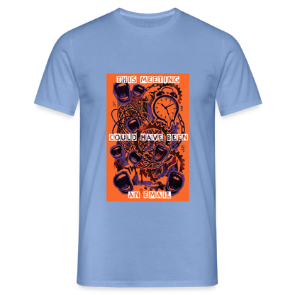 "Meeting Email" Motiv-T-Shirt für Männer - Carolina Blue