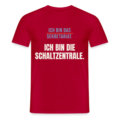 Ich bin das Sekretariat. Ich bin die Schaltzentrale. Motiv-T-Shirt für Männer, Farbe Rot