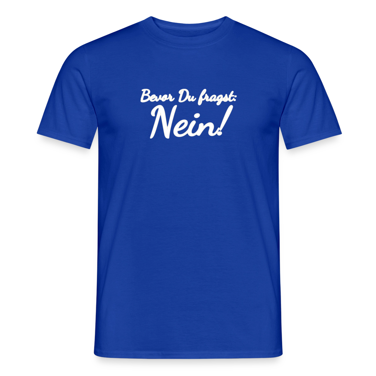 Bevor Du fragst: Nein! Motiv-T-Shirt für Männer, Farbe Dunkelblau
