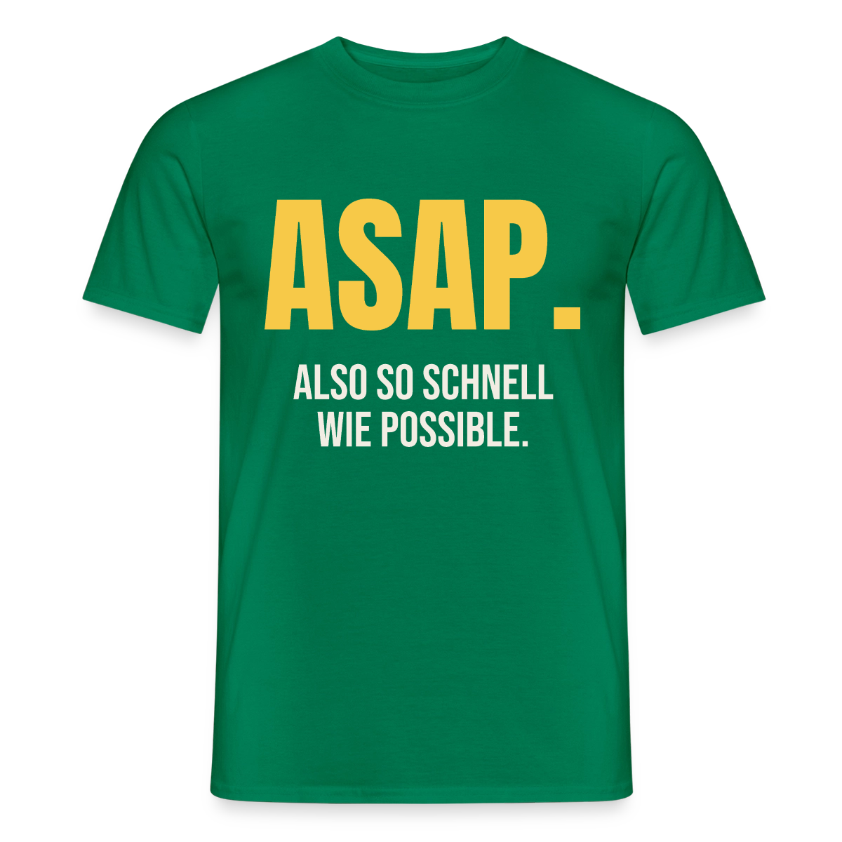 "ASAP. Also so schnell wie possible." Motiv-T-Shirt für Männer, Farbe Kelly Green