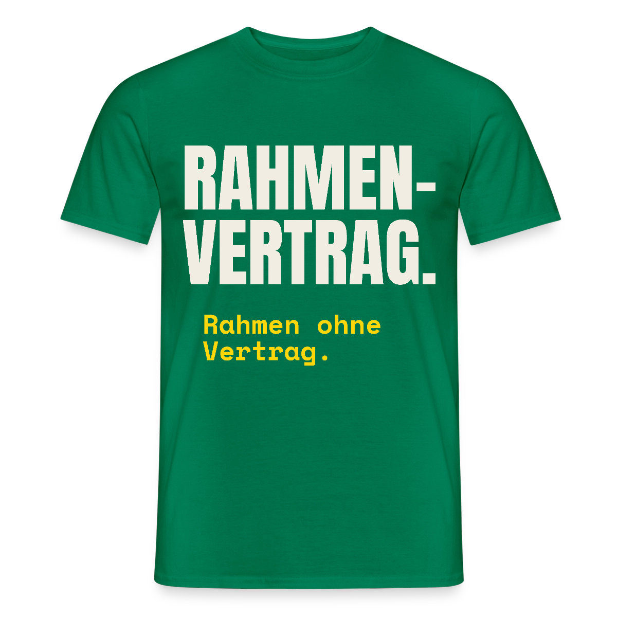"Rahmenvertrag. Rahmen ohne Vertrag." Motiv-T-Shirt für Männer, Farbe Kelly Green