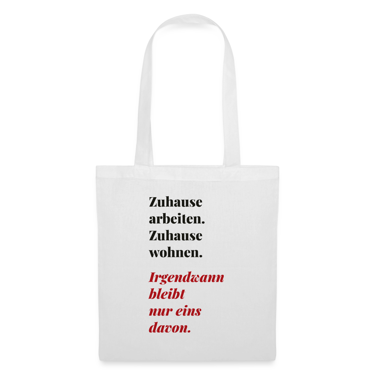 Zuhause arbeiten, zuhause wohnen Stoffbeutel, Farbe Weiß